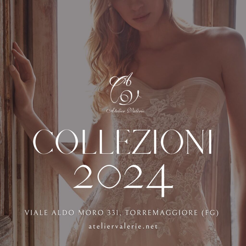 atelier valerie - abiti da sposa nuova collezione 2024